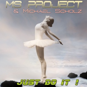 MS PROJECT & MICHAEL SCHOLZ - JUST DO IT